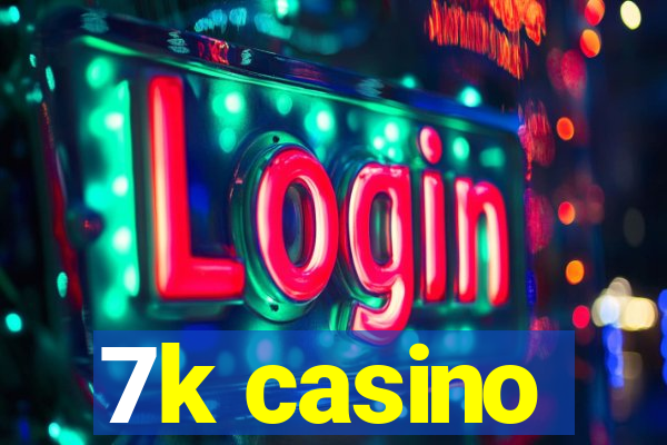 7k casino